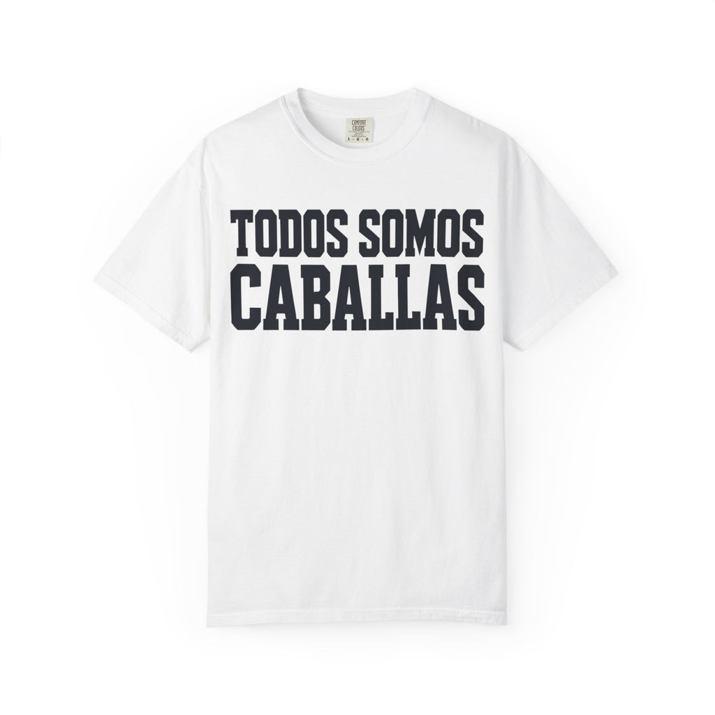 Todos Somos Caballas T-Shirt — Spanish Pride Graphic Tee