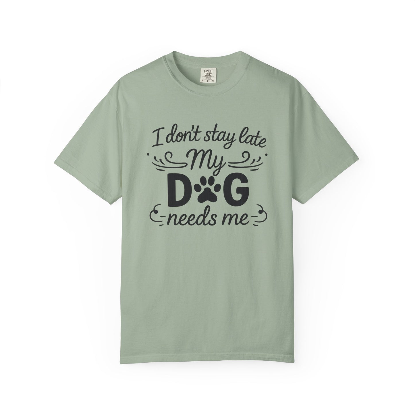 I Don’t Stay Late – Dog Lover T-Shirt