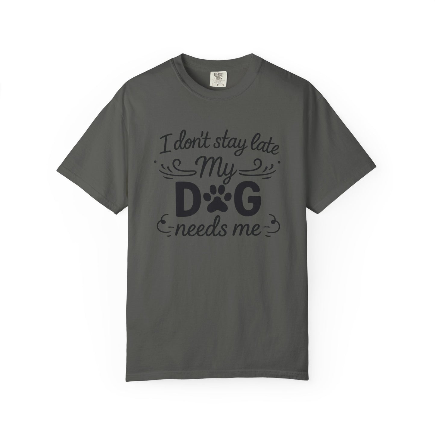 I Don’t Stay Late – Dog Lover T-Shirt