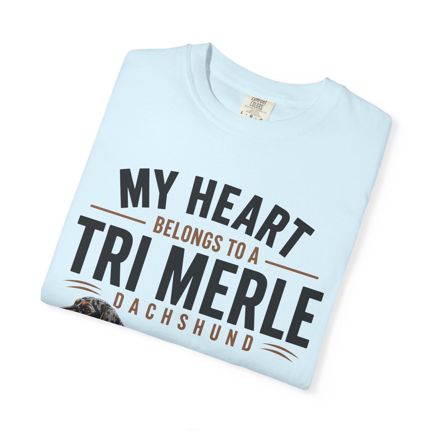 Tri Merle Dachshund T-Shirt — "My Heart Belongs to a Tri Merle" Dog Lover Tee