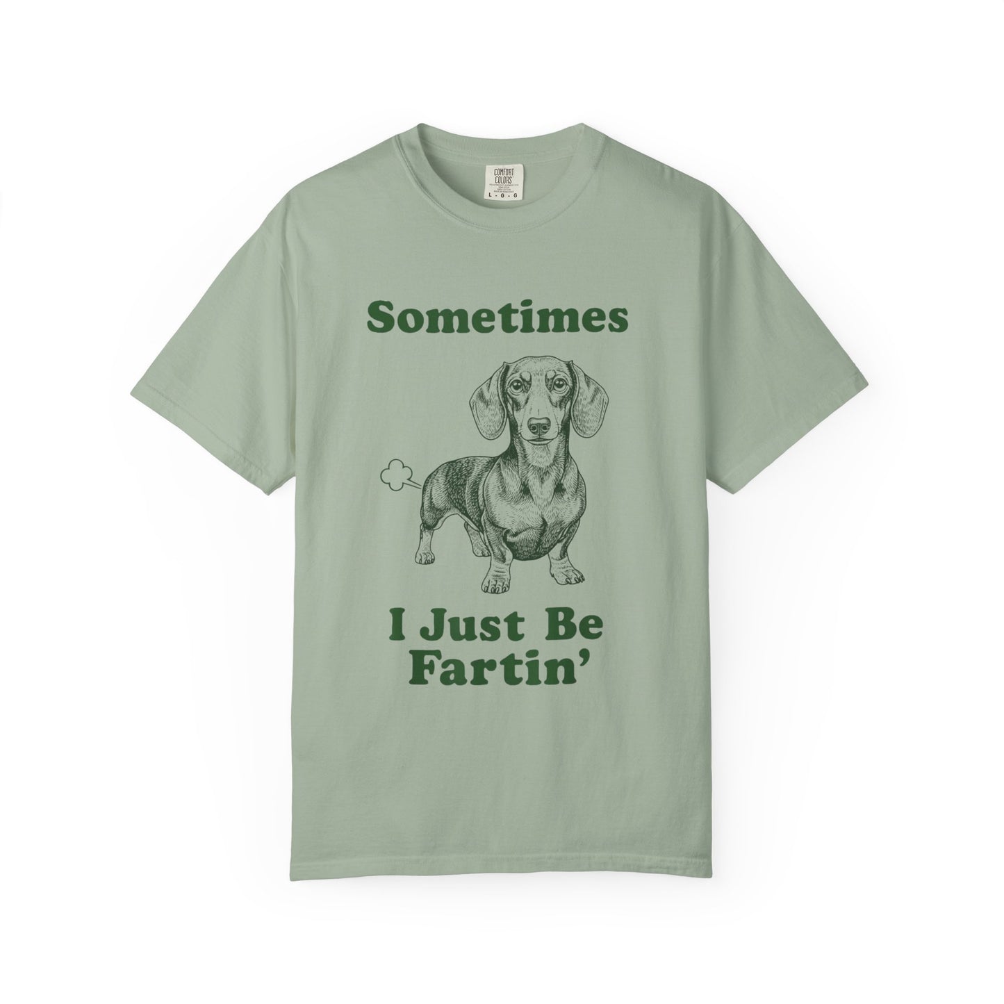 Funny Dachshund T-Shirt "Sometimes I Just Be Fartin'" Graphic Tee