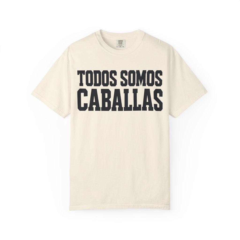 Todos Somos Caballas T-Shirt — Spanish Pride Graphic Tee