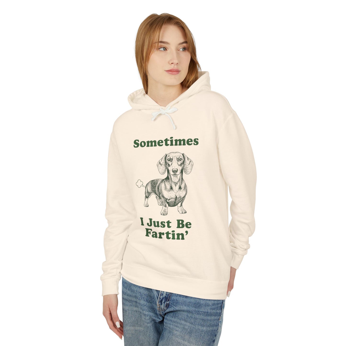 Funny Dachshund Hoodie — "Sometimes I Just Be Fartin'" Lightweight Pullover