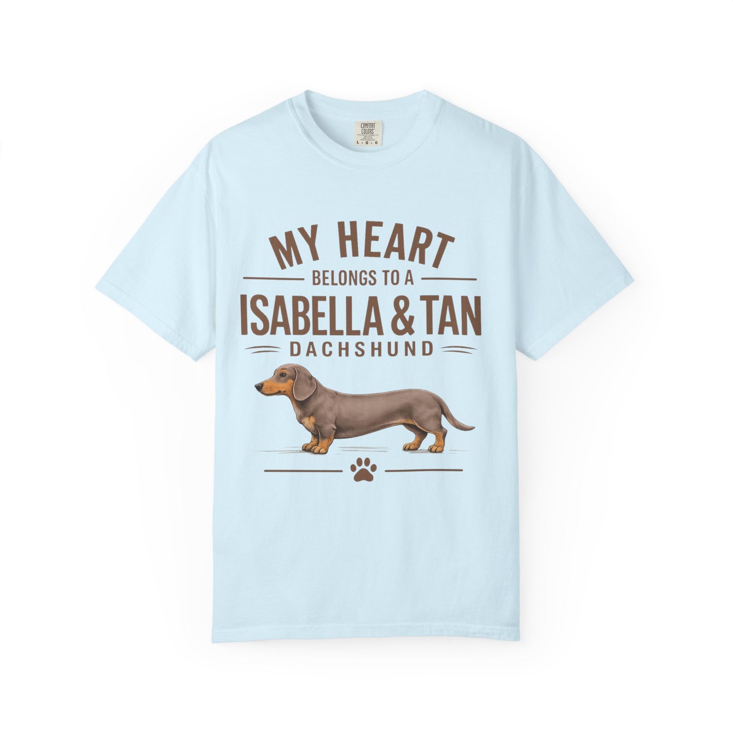 Isabella & Tan Dachshund  T‑Shirt — “My Heart Belongs to a Isabella & Tan” Dog Lover Tee