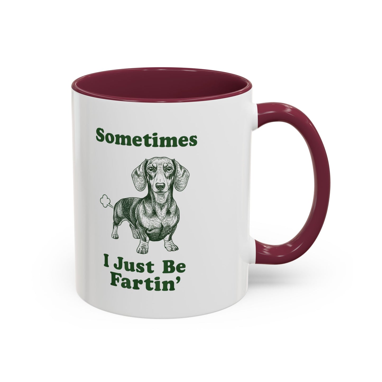 Sometimes I Just Be Fartin' Dachshund Mug — Funny Dog Lover Coffee Cup (11oz/15oz)