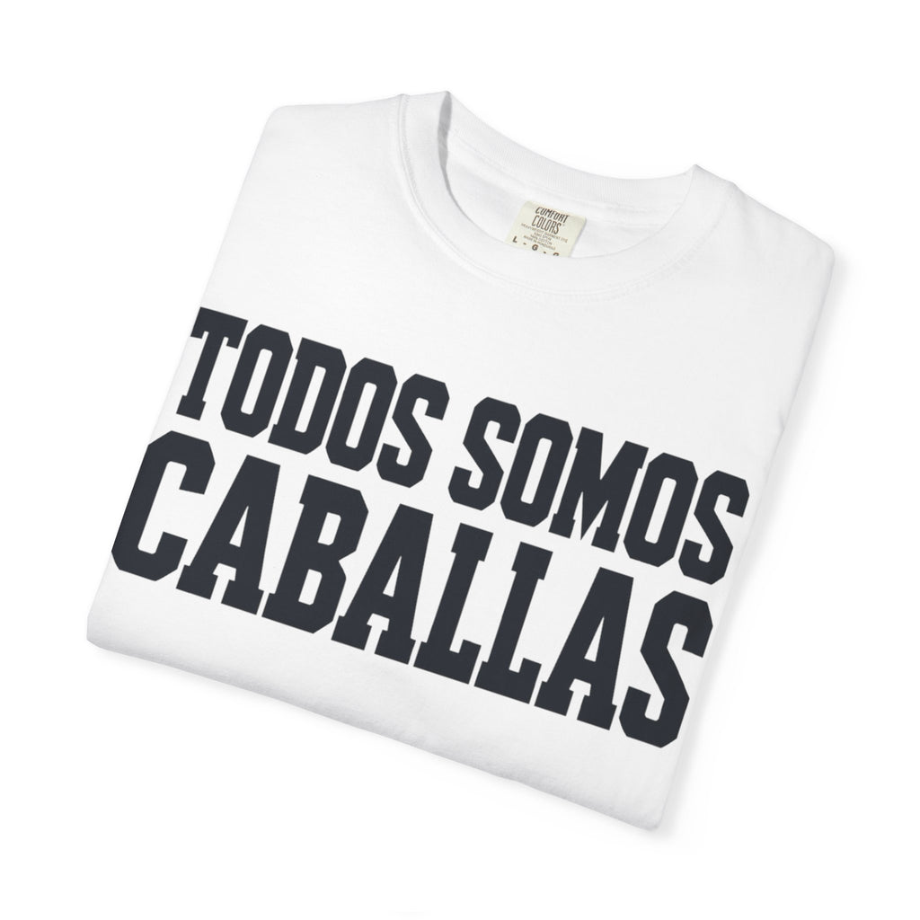 Todos Somos Caballas T-Shirt — Spanish Pride Graphic Tee