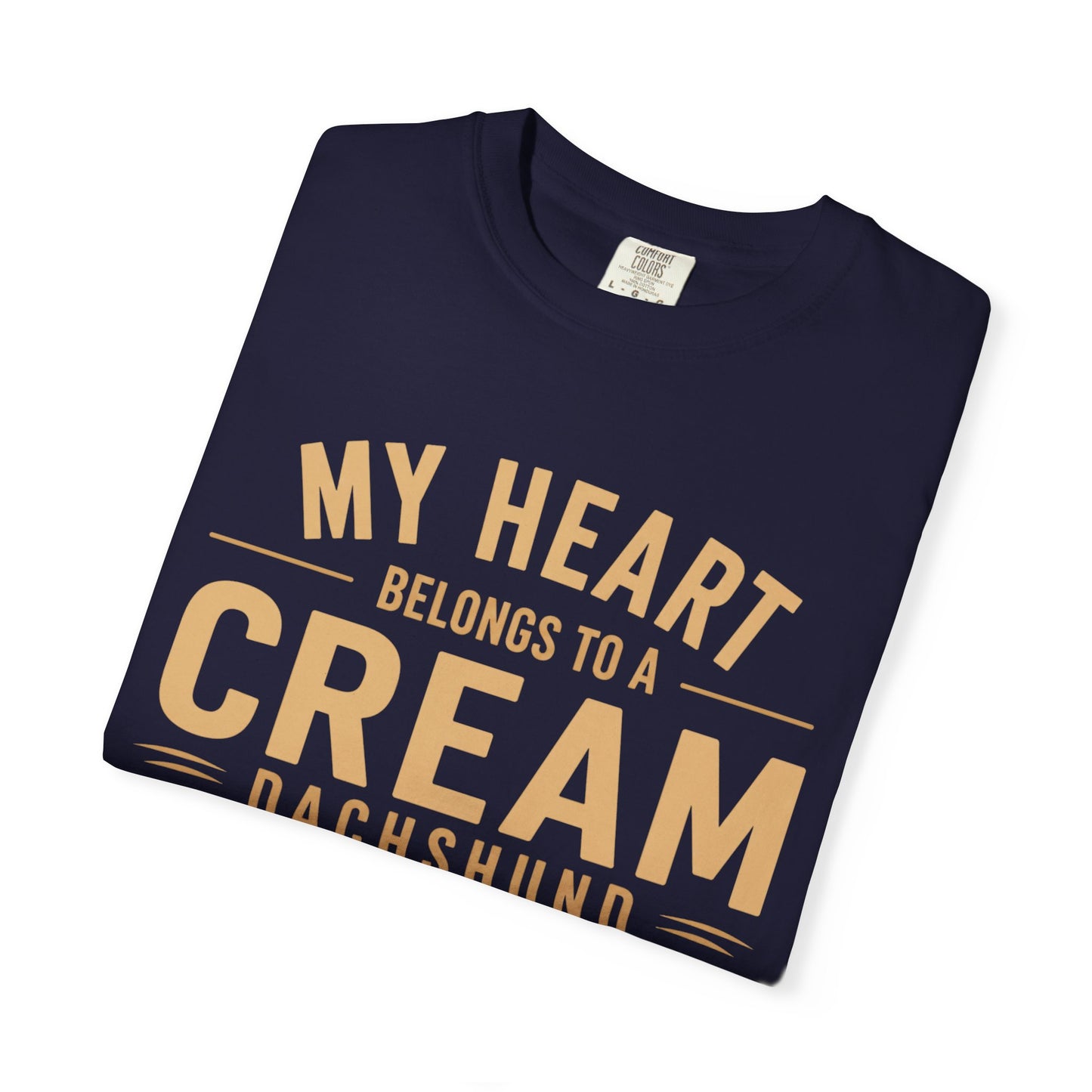 Cream Dachshund T-Shirt — “My Heart Belongs to a Cream Dachshund” Dog Lover Tee