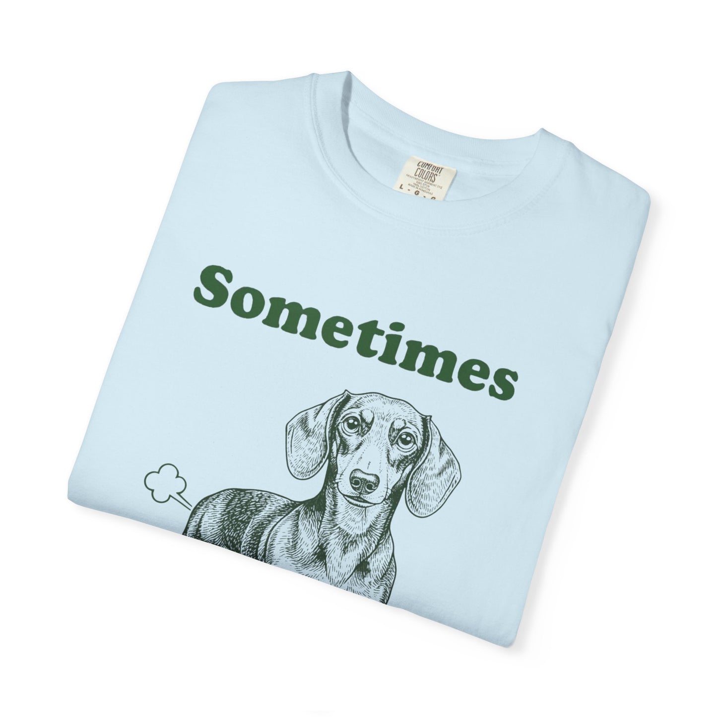 Funny Dachshund T-Shirt "Sometimes I Just Be Fartin'" Graphic Tee
