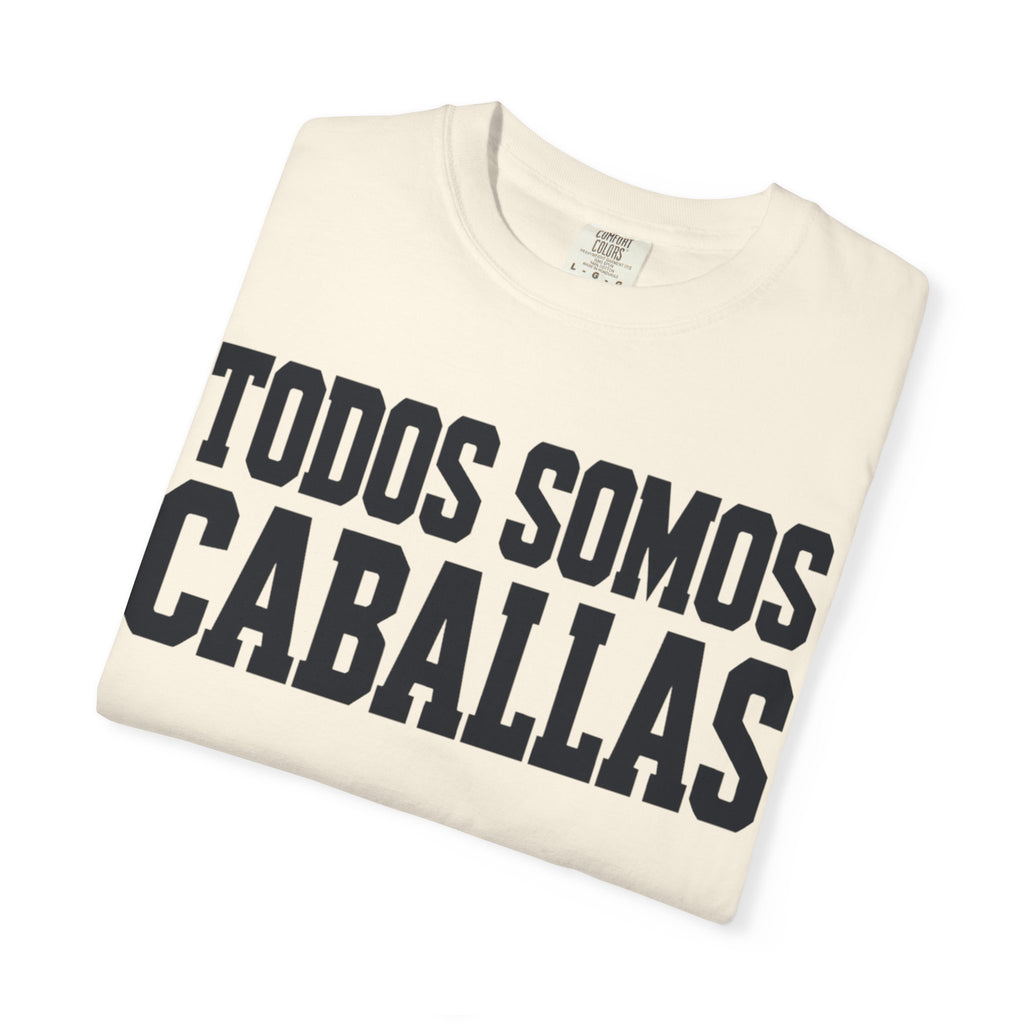 Todos Somos Caballas T-Shirt — Spanish Pride Graphic Tee