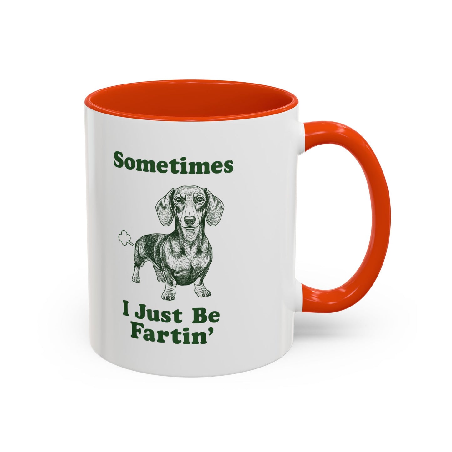Sometimes I Just Be Fartin' Dachshund Mug — Funny Dog Lover Coffee Cup (11oz/15oz)