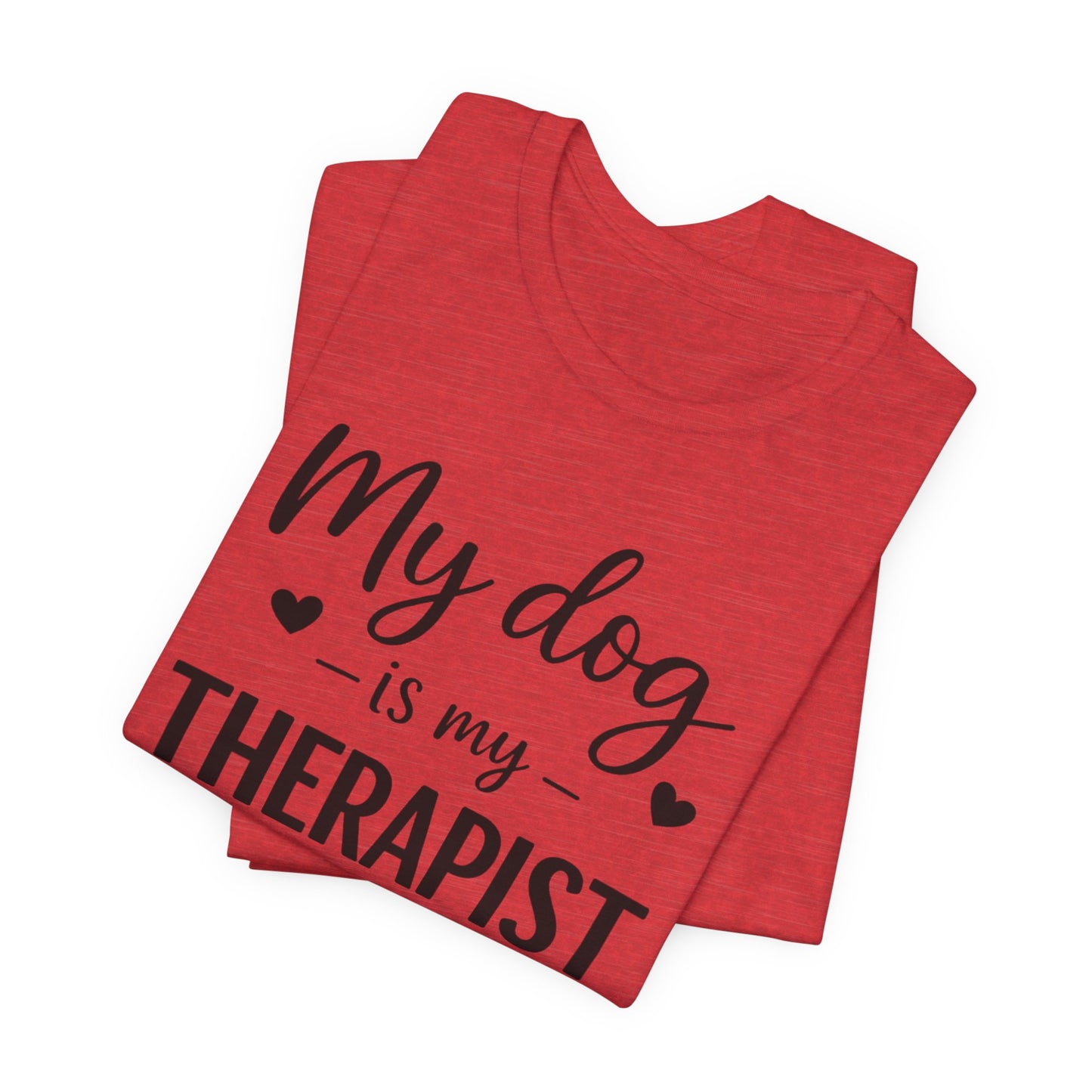My Dog Is My Therapist T-Shirt