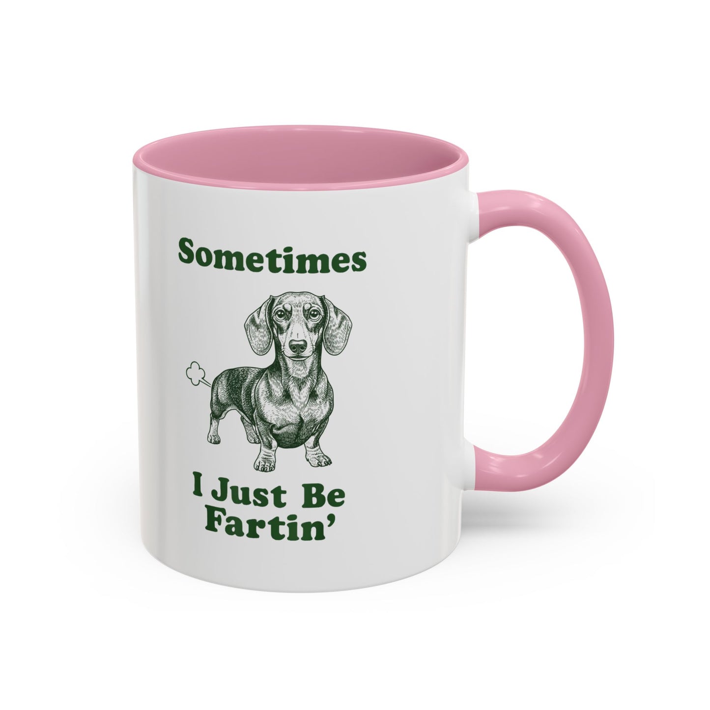 Sometimes I Just Be Fartin' Dachshund Mug — Funny Dog Lover Coffee Cup (11oz/15oz)