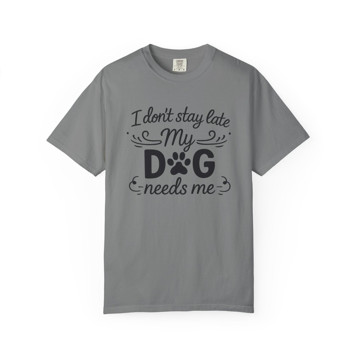 I Don’t Stay Late – Dog Lover T-Shirt