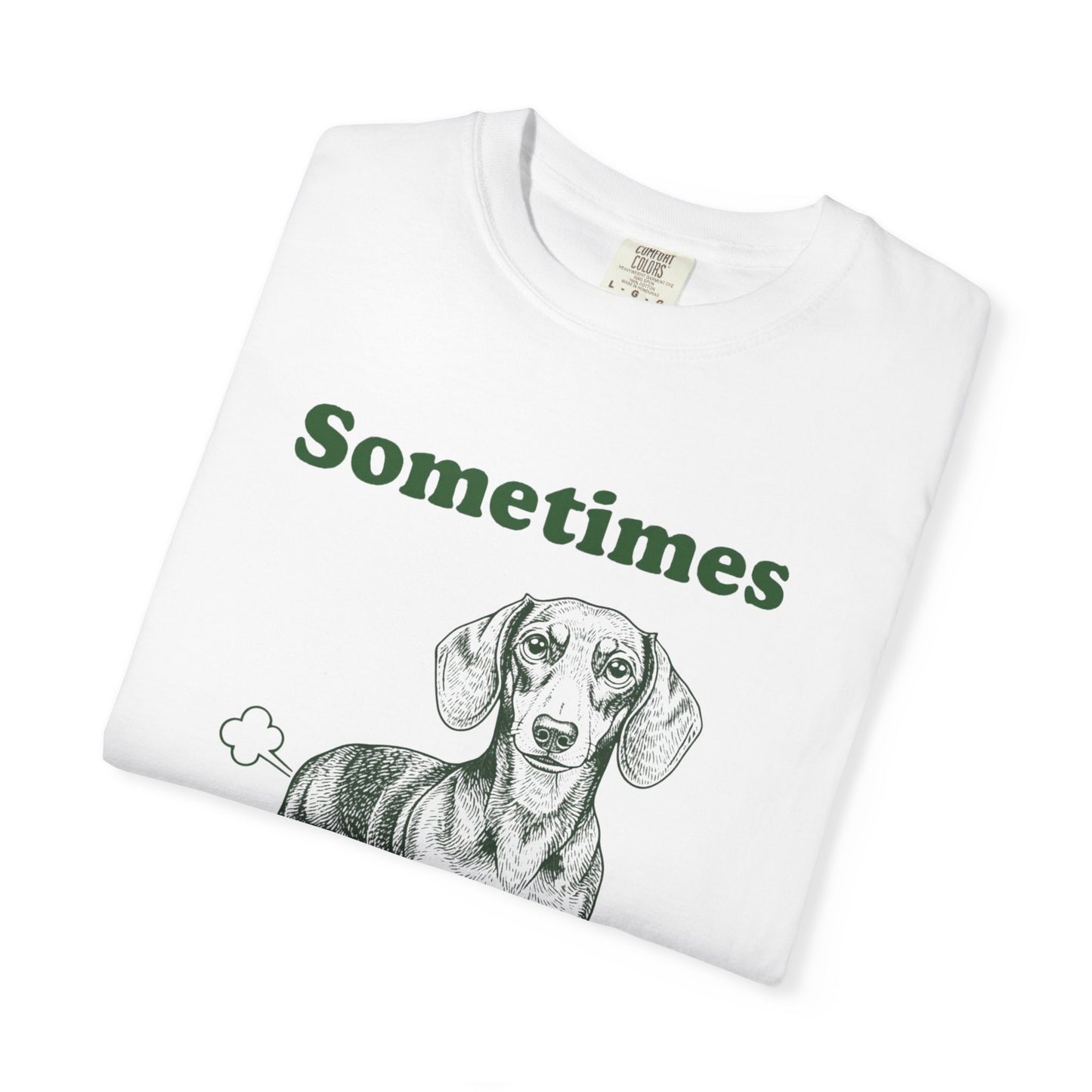Funny Dachshund T-Shirt "Sometimes I Just Be Fartin'" Graphic Tee