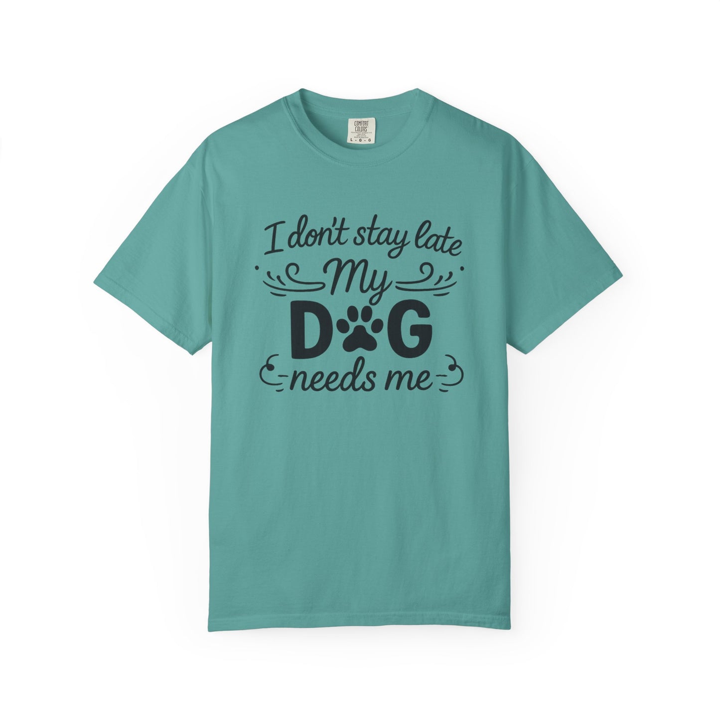 I Don’t Stay Late – Dog Lover T-Shirt